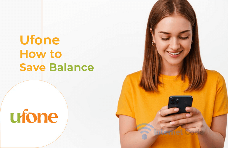 How to Save Ufone Balance